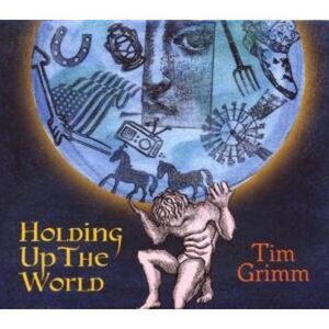 Tim Grimm - Holding Up the World  CD